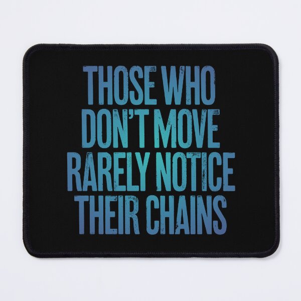 Item preview, Those who don't move rarely notice their chains. v.8 designed and sold by x1brett.