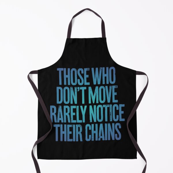 Item preview, Those who don't move rarely notice their chains. v.8 designed and sold by x1brett.