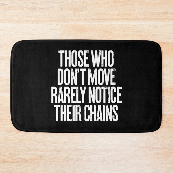 Item preview, Those who don't move rarely notice their chains. v.9 designed and sold by x1brett.