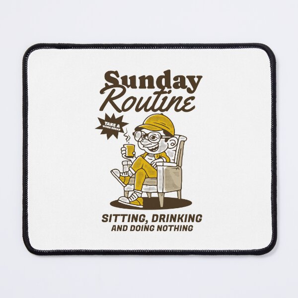 Item preview, Sunday routine, sitting drinking and doing nothing designed and sold by adipra.