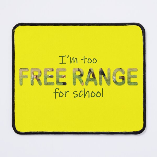 Item preview, Too Free Range for School designed and sold by MixdWerdz.