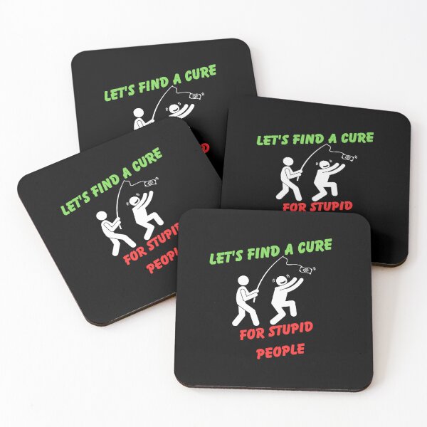 Item preview, Let's Find A Cure For Stupid People designed and sold by TThousand.