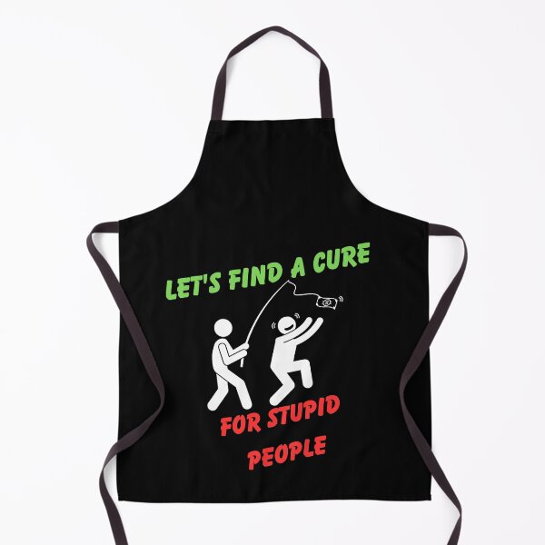 Item preview, Let's Find A Cure For Stupid People designed and sold by TThousand.