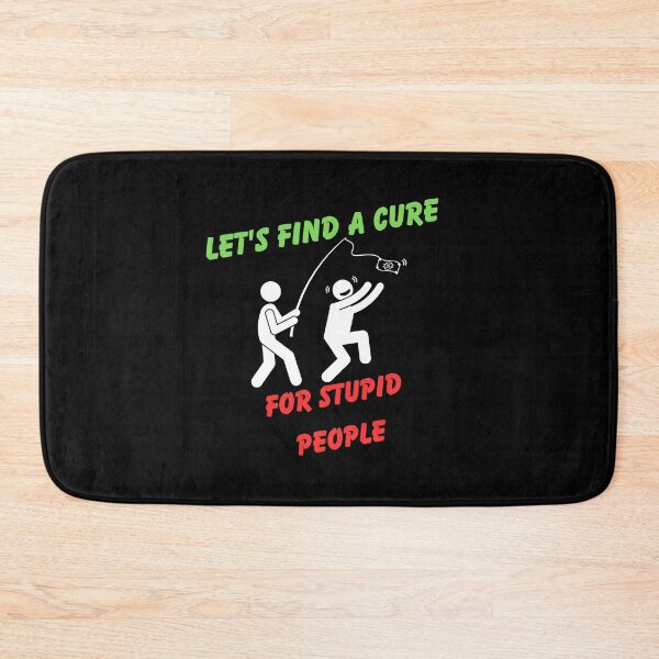 Item preview, Let's Find A Cure For Stupid People designed and sold by TThousand.
