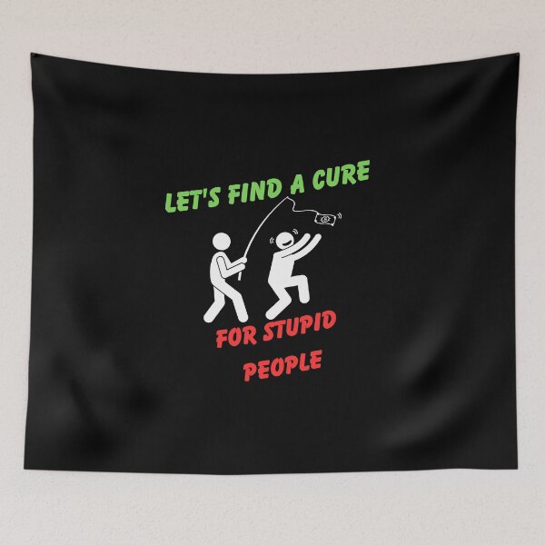 Item preview, Let's Find A Cure For Stupid People designed and sold by TThousand.