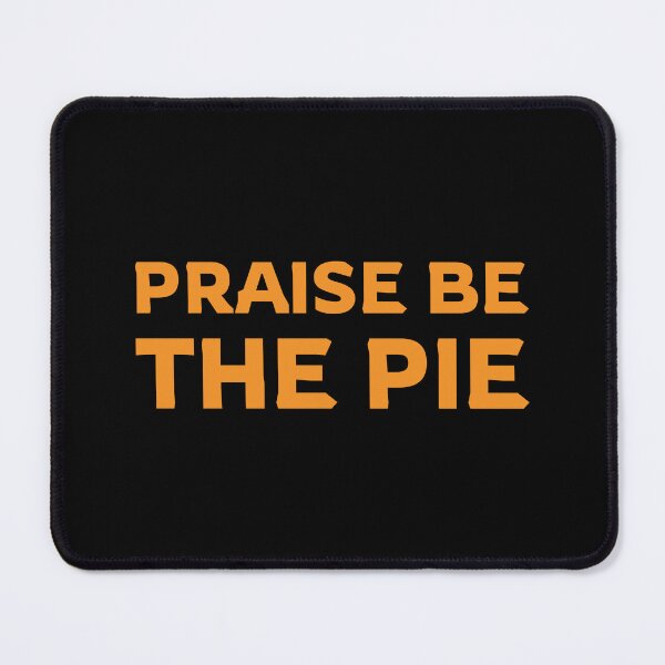 Item preview, Praise be the pie designed and sold by twisted-dot.