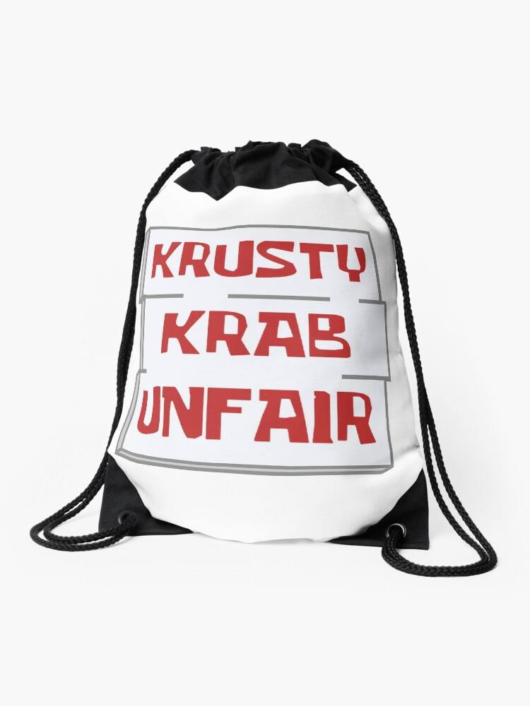 Krusty Krab Is Unfair Sign From Spongebob Drawstring Bag By Sailboat Redbubble