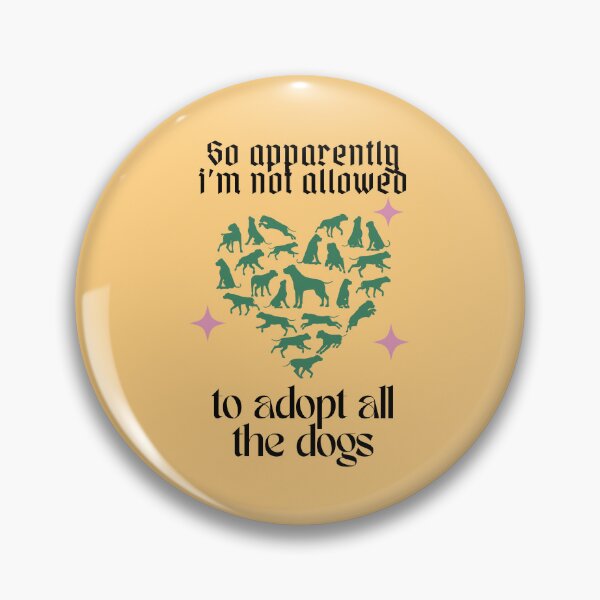 Item preview, So Apparently I'm Not Allowed To Adopt All The Dogs, Funny Dog Adoption, Pet Owner Essential T-Shirt designed and sold by StoreSB.
