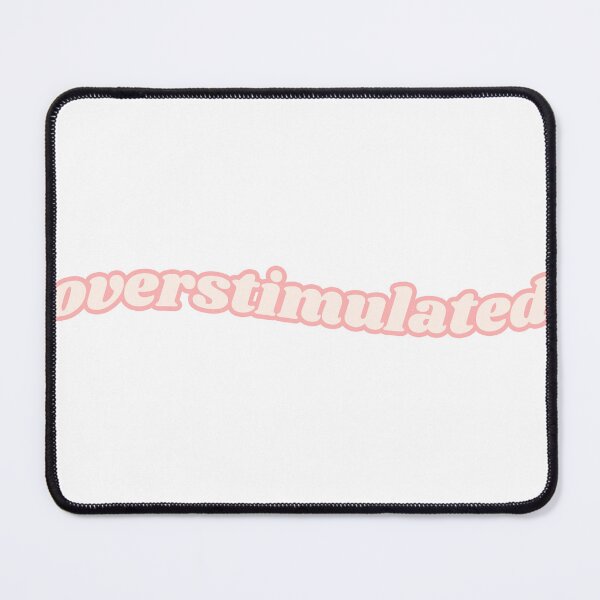Item preview, Overstimulated designed and sold by bridglet.