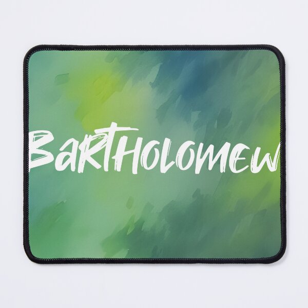 Item preview, Custom Name : Bartholomew  designed and sold by Gabriela McDaniel.