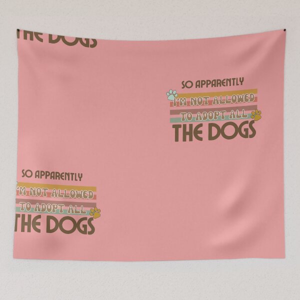 Item preview, So Apparently I'm Not Allowed To Adopt All The Dogs, Funny Dog Adoption, Pet Owner Essential T-Shirt designed and sold by StoreSB.