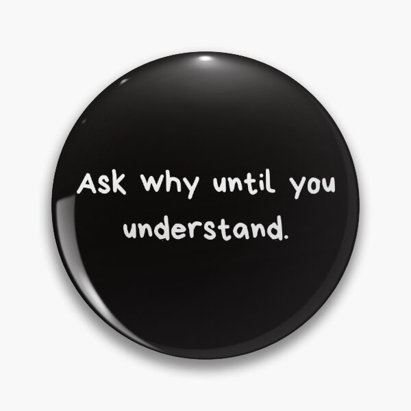 Item preview, Ask Why Until You Understand designed and sold by SpeakEasy-.
