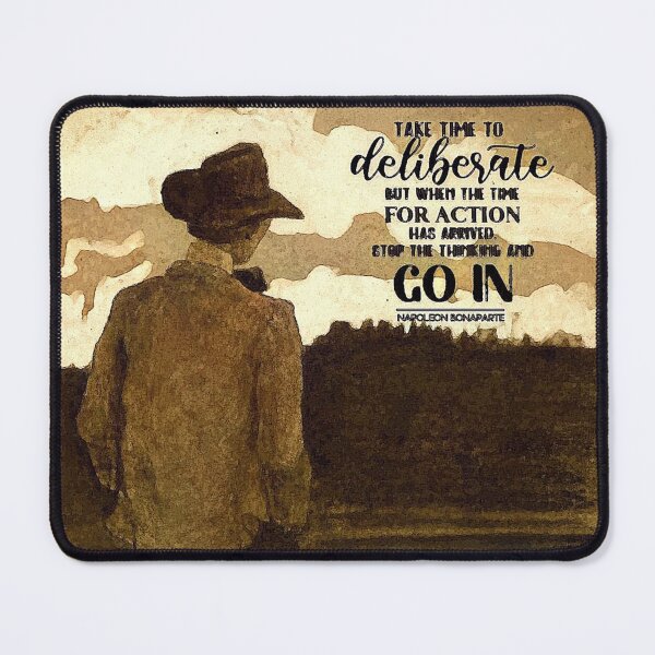 Item preview, After Deliberate Thought, Take Action designed and sold by gleefulme.