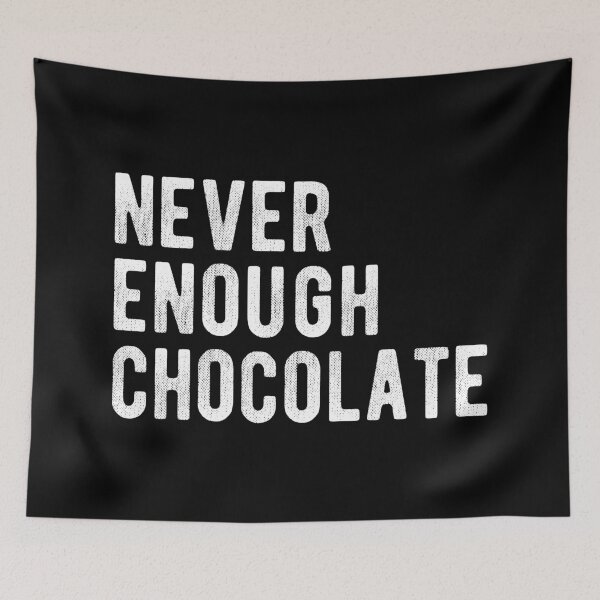 Item preview, Never Enough Chocolate III designed and sold by Lemon Pepper.