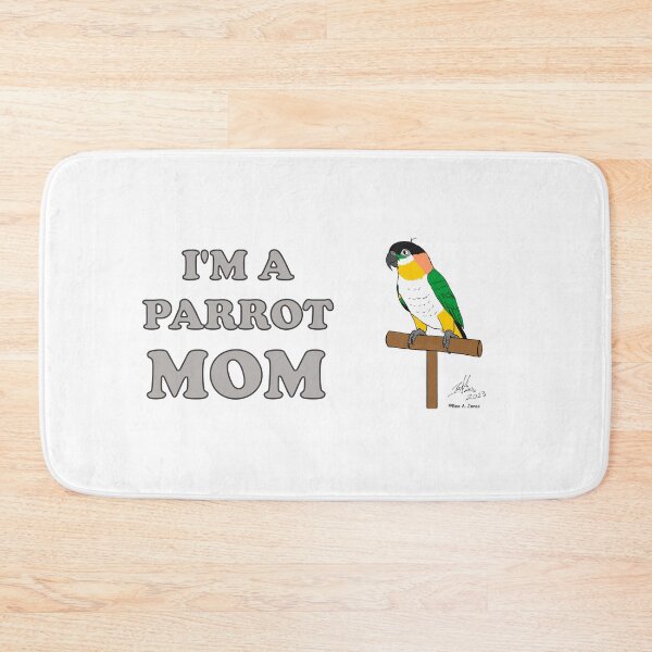 Item preview, I'm a Parrot Mom! - Black Headed Caique designed and sold by Laughing Parrot Studio.