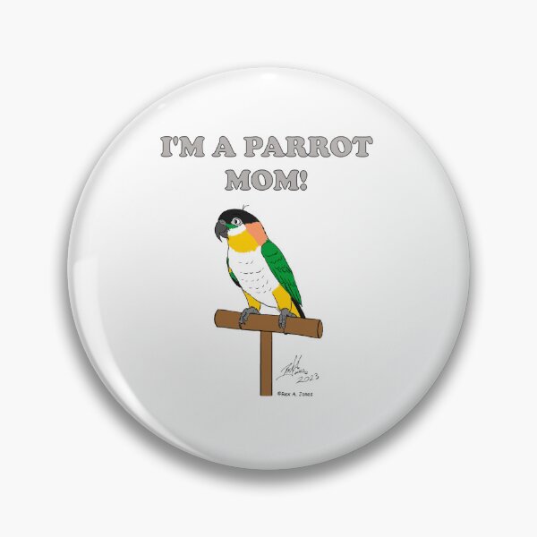 Item preview, I'm a Parrot Mom! - Black Headed Caique designed and sold by Laughing Parrot Studio.
