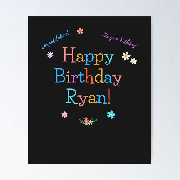 “Happy Birthday Ryan Congratulations It’s Your Birthday! ColorText