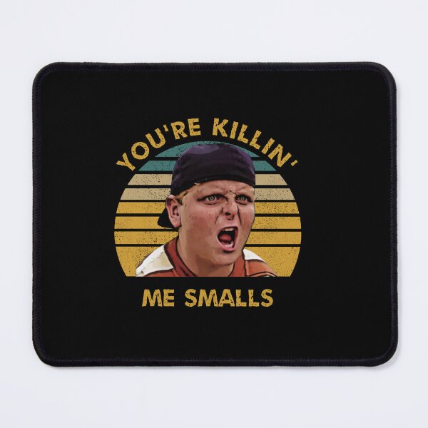 Item preview, You're Killing Me Smalls The Sandlot Movie meme designed and sold by POPCulturejb.