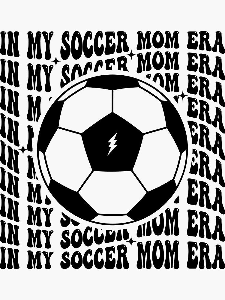 Funny Soccer Mom Life In My Soccer Mom Era
