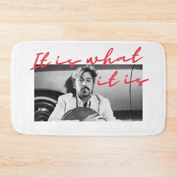 Item preview, It it what it is Ryan Gosling The Nice Guys designed and sold by GambaShop.