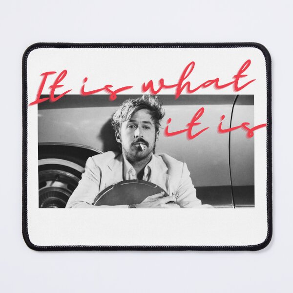 Item preview, It it what it is Ryan Gosling The Nice Guys designed and sold by GambaShop.