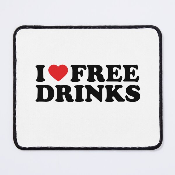 Item preview, I Love Free Drinks designed and sold by LF Store.