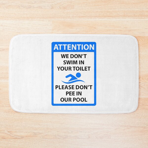 Item preview, We dont swim in your toilet please dont pee in our pool designed and sold by IfDesignGroup.