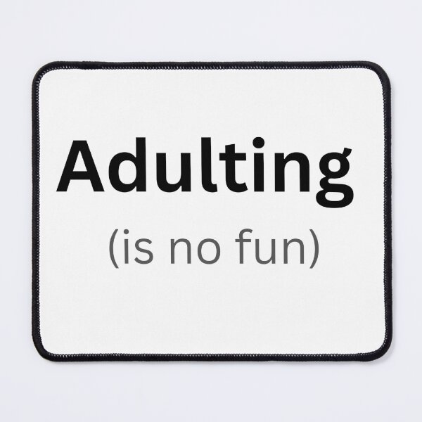 Item preview, Adulting (is no fun) designed and sold by Sharonmobile.