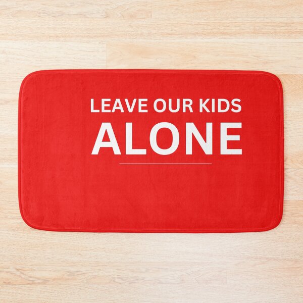 Item preview, leave our kids alone designed and sold by ANNINOART ⭐⭐⭐⭐⭐.
