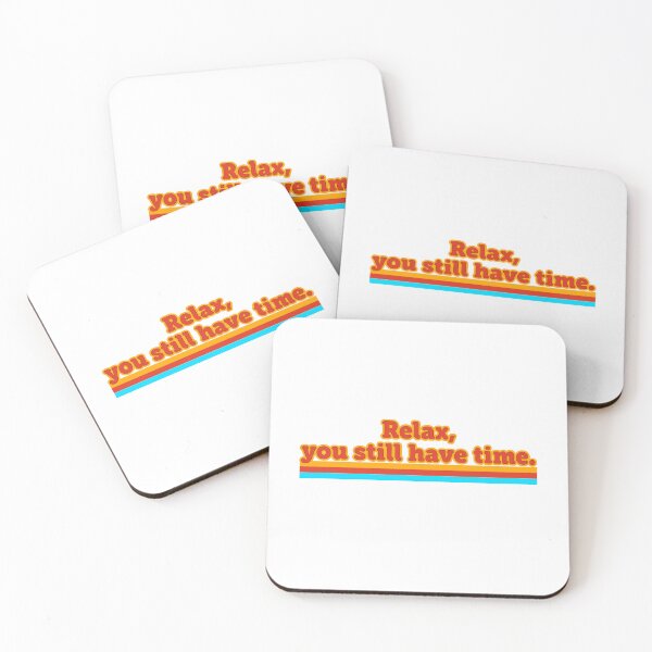 Item preview, Relax, you still have time designed and sold by ChillVibesBaby.
