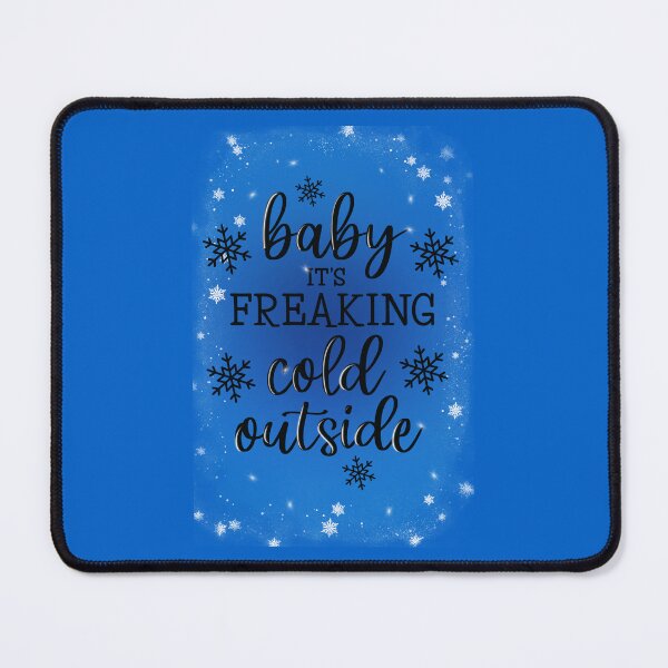 Item preview, Baby it’s freaking cold outside designed and sold by coloryourwings.