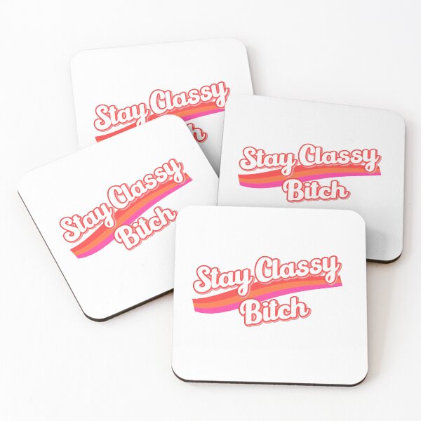 Item preview, Stay Classy Bitch designed and sold by ChillVibesBaby.