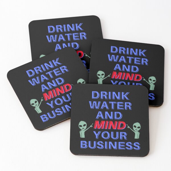 Item preview, Drink Water And Mind Your Business designed and sold by ArtisShops.