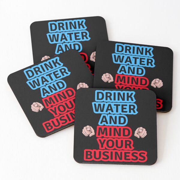 Item preview, Drink Water And Mind Your Business designed and sold by ArtisShops.