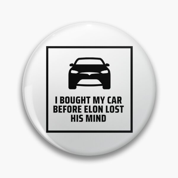Item preview, I Bought This Car Before Elon Lost His Mind -Tesla Model 3 - Tesla Model S - Tesla Model X designed and sold by greentea713.