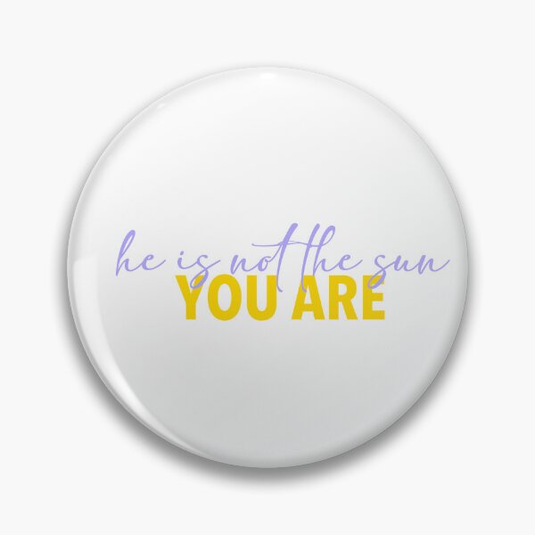 Item preview, He is not the sun, you are designed and sold by lilyyysdesigns.