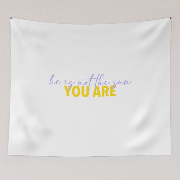 Item preview, He is not the sun, you are designed and sold by lilyyysdesigns.
