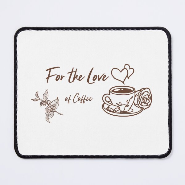 Item preview, For the Love of Coffee designed and sold by AshBeauty2993.