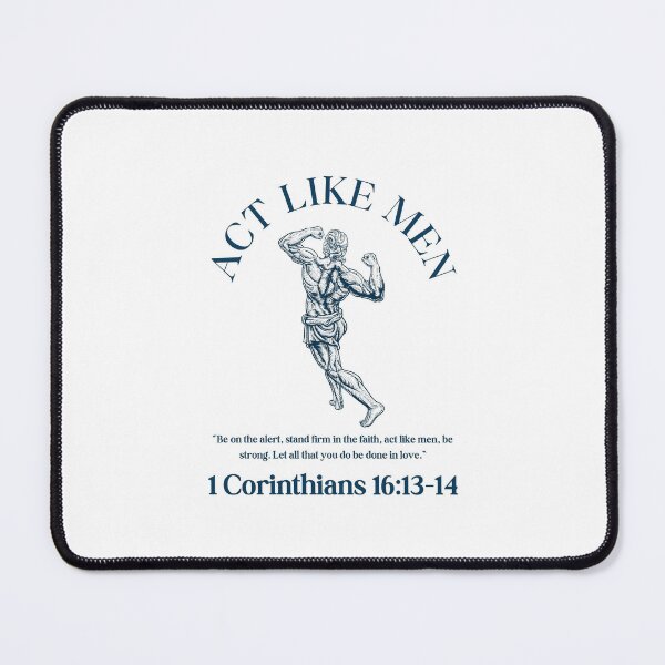Item preview, Act Like Men 1 Corinthians designed and sold by ALGilmer.