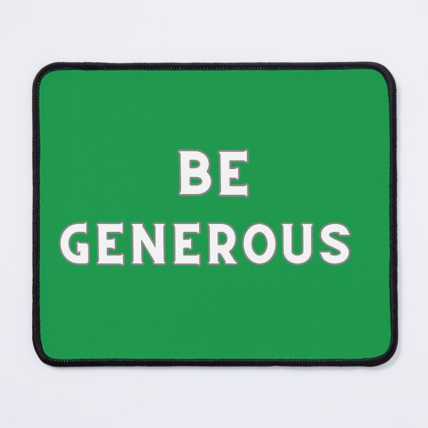 Item preview, BE GENEROUS designed and sold by Encompassing Threads.