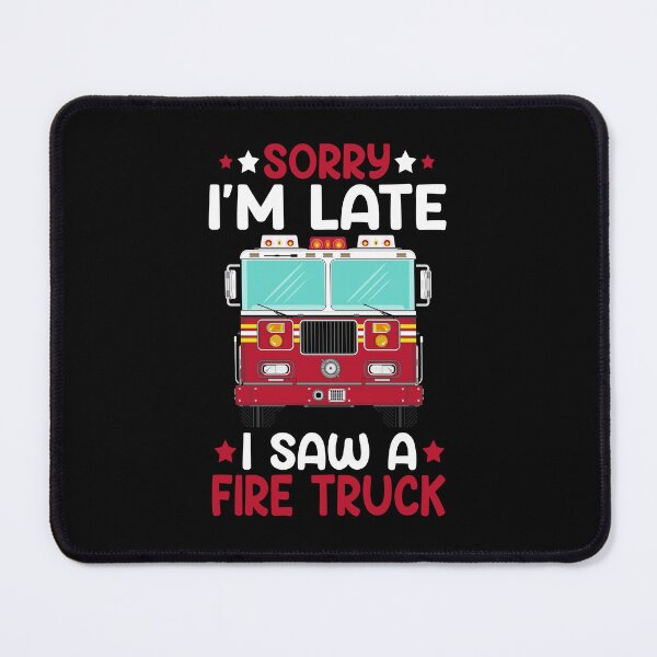 Item preview, Sorry I'M Late I Saw A Fire Truck Kids Boys Firefighter designed and sold by 1Designology1.