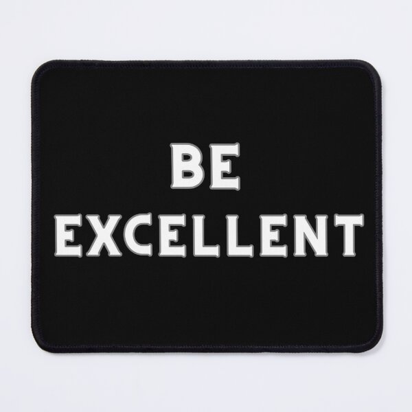 Item preview, BE EXCELLENT designed and sold by Encompassing Threads.
