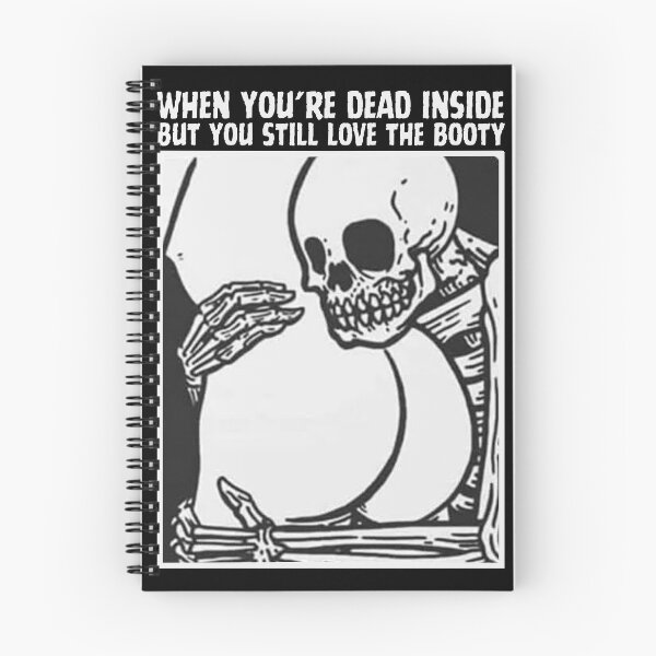 Item preview, When your dead inside but you still love the booty designed and sold by outlaw70.