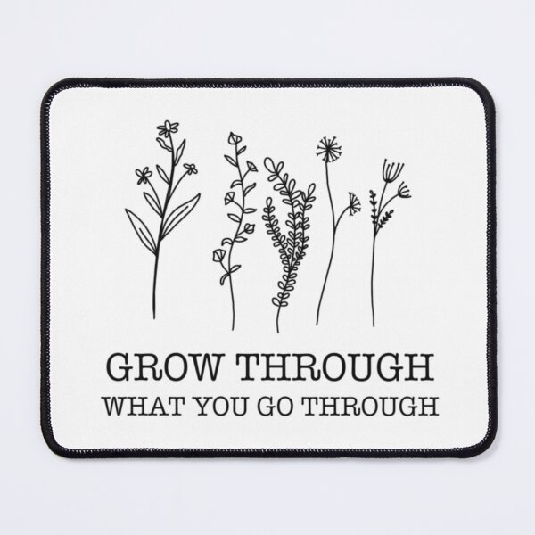 Item preview, Grow Through What You Go Through designed and sold by sophiamaydesign.