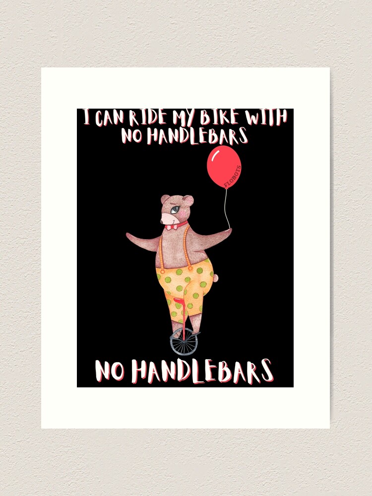 No handlebars Flobots dedication Art Print
