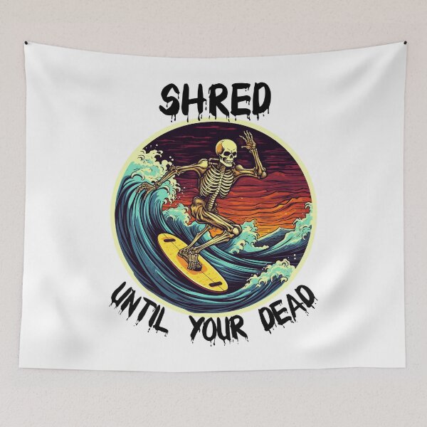 Item preview, Skeleton Surfing - Shred Until Your Dead (Black Lettering) designed and sold by VelvetRoom.
