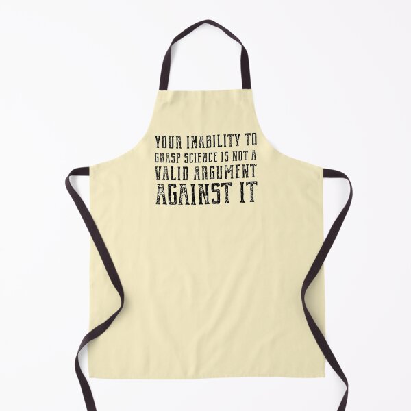 Item preview, "Your inability to grasp science is not a valid argument against it" (plain speaking in black text) designed and sold by Ofeefee.
