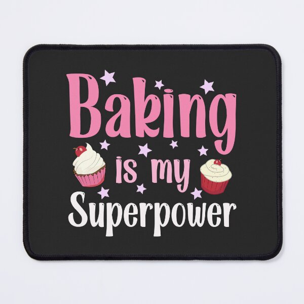 Item preview, Baking Is My Superpower for bakers designed and sold by serenedesign.