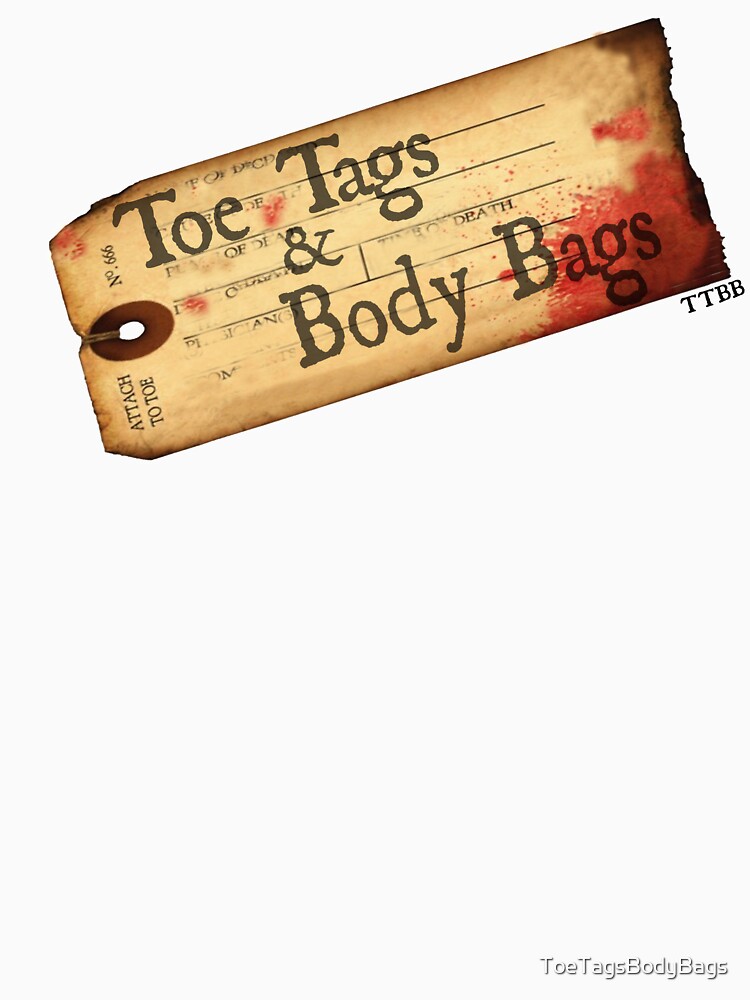 “Toe Tags” T-shirt by ToeTagsBodyBags | Redbubble