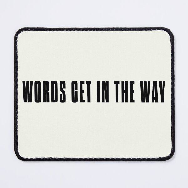 Item preview, Words get in the way designed and sold by bluehair.